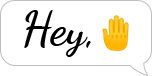 Hey